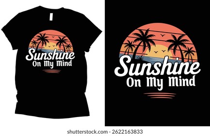 Sunshine On My Mind summer typography vintage retro T-shirt Design.