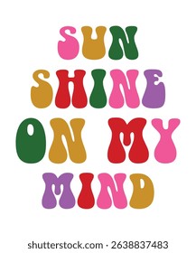 sunshine on my mind , summer t shirt design print 