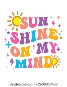 sunshine on my mind , summer t shirt design print 
