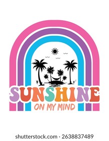 sunshine on my mind , summer t shirt design print 