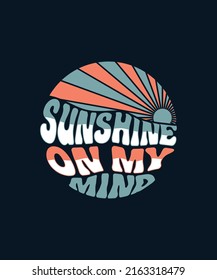 Sunshine on My Mind T shirt Design