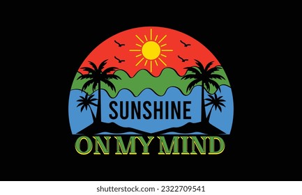 Sunshine On My Mind T Shirt