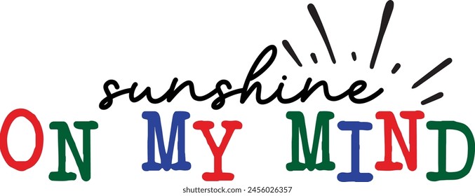 sunshine on my mind t shirt design lover