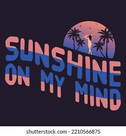 Sonnenschein auf meinem Geist Vector Design, Vintage Sommer Paradise Strand t Shirt. Gut geeignet für T-Shirt, Plakate, Textilien, Geschenke, Reisebücher.