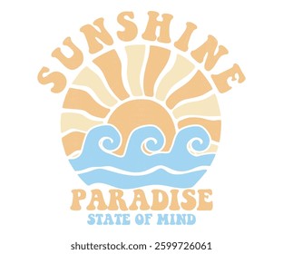 Sunshine Paradise, State of Mind. Summer vibes artwork. Sunshine paradise graphic print design. Enjoy beach life. Surf club design. Beach modern abstract art. Ocean abstract wave. 