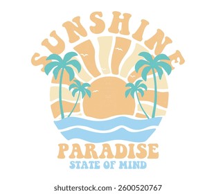 Sunshine Paradise, State of Mind. Summer vibes artwork. Sunshine paradise graphic print design. Enjoy beach life. Surf club design. Beach modern abstract art. Ocean abstract wave. a