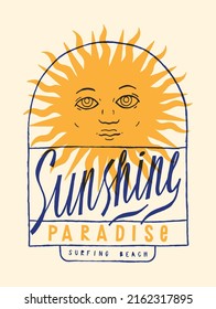 Sunshine paradise. Sun with face vintage typography label silkscreen t-shirt print vector illustration.