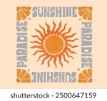 Sunshine paradise vibes t shirt print design. Sun vintage artwork. 