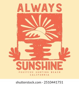 Sunshine Positive surfing beach California slogan Text, hand drawn sunset or sunrise sketch art, summer print design with sun, girls, women's and men's t shirt ,tops print design artwork for vector