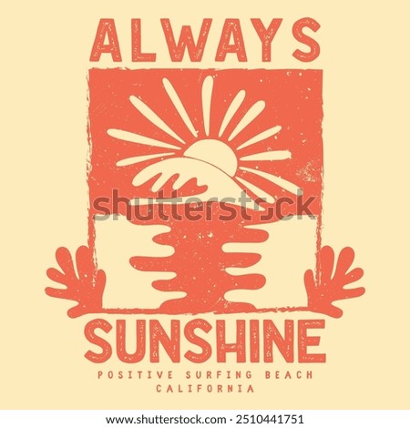 Sunshine Positive surfing beach California slogan Text, hand drawn sunset or sunrise sketch art, summer print design with sun, girls, women's and men's t shirt ,tops print design artwork for vector