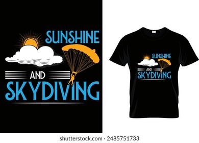 Sunshine and skydiving - Skydiving T-Shirt