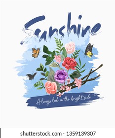 sunshine slogan with colorful flowers and butterfly illustration