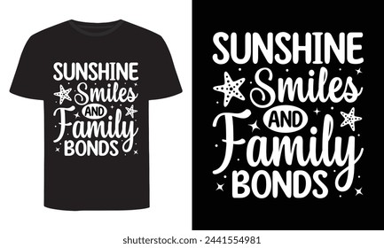 Sunshine Smiles And Family Bonds, Summer Family T-Shirt Design