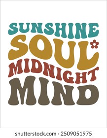 SUNSHINE SOUL MIDNIGHT MIND groovy, wavy, hippie, t-shirt, design.