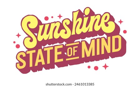 Sunshine state of mind, sunny and upbeat lettering capturing the positive energy of summer. Its bright colors and bold typography design make it ideal for uplifting quotes, posters, outdoor signage