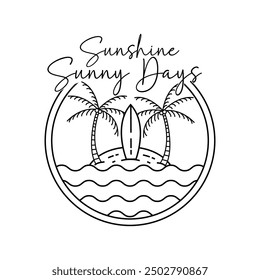 Sunshine Sunny Days Summer T Shirt Design A Drawing Of A Palm Tree.