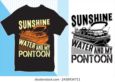 Sunshine, water, and my pontoon.T-shirt design. Vector Illustration.