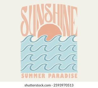 Sunshine Wave. Summer Paradise. abstract art. Ocean wave. beach vibes. Sunshine all the time. Sun vector graphic design for apparel, stickers, posters, background and others.