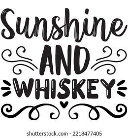 Sunshine and Whiskey T-shirt Design Vector File.