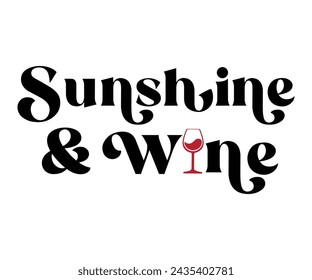 Sunshine and Wine,T-shirt Design,Wine Svg,Drinking Svg,Wine Quotes Svg,Wine Lover,Wine Time Svg,Wine Glass Svg,Funny Wine Svg,Beer Svg,Cut File