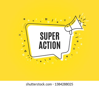 Super action symbol. Megaphone banner. Special offer price sign. Advertising discounts symbol. Loudspeaker with speech bubble. Super action sign. Marketing and advertising tag. Vector