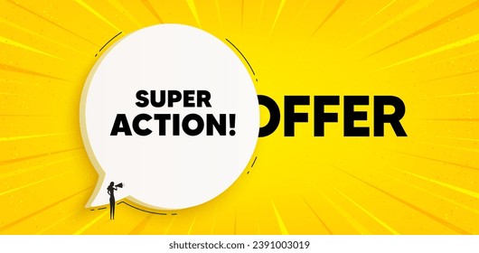 Super action tag. Chat speech bubble banner. Special offer price sign. Advertising discounts symbol. Super action speech bubble message. Talk box background. Vector