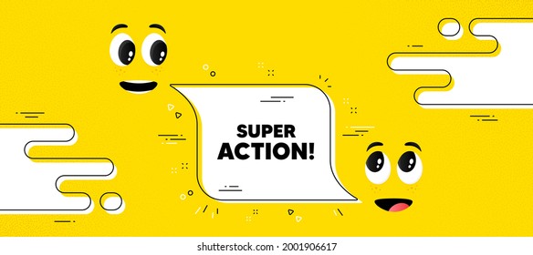 Super action text. Cartoon face chat bubble background. Special offer price sign. Advertising discounts symbol. Super action chat message. Character smile face. Vector