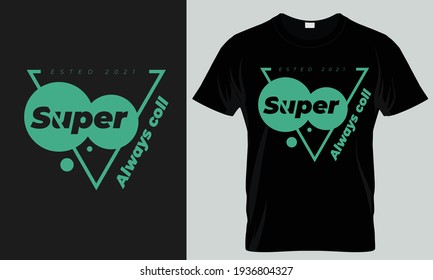 Super, Always call T shirt Design Template 