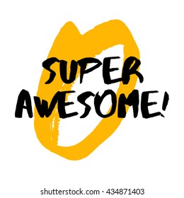 Super Awesome (Brush Lettering Vector Illustration Design Template)
