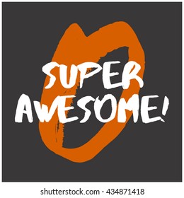 Super Awesome (Brush Lettering Vector Illustration Design Template)