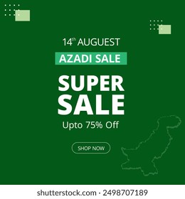 SUPER AZADI OFFER SALE- INDEPENDENT DAY SALE UP TO 75% OFF SHOP NOW ONLINE AND INSTORE TEXT DESIGN ILLUSTRATION ON GREEN BACKGROUND-14th auguest