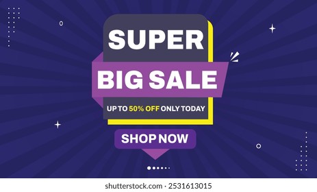 Super Big Sale Up to 50% Off - Only Today! Shop Now Hurry Up! Stylish Sale Banner Elements with Shapes Templates in Yellow, Black, White, Purple Gradient - Perfect for Eye-Catching Sale Background