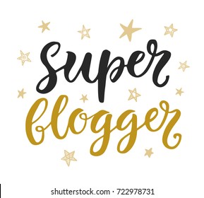Super Blogger hand written trendy lettering. Blog decoration modern calligraphy elements for posts, photo overlays. Vector illustration.