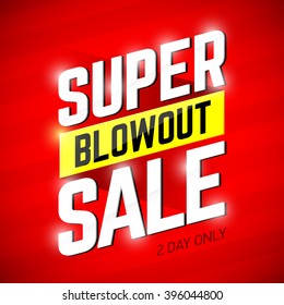 Super Blowout Sale banner design. Special offer, big sale, clearance. Vector illustration.