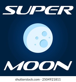 Super blue moon. Glowing, shiny bright night sky with stars. Rare nature phenomenon. Vector illustration.