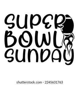 Super Bowl Sunday  t-shirt design