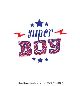 Super Boy lettering with stars and lightnings. Super Boy - vector poster or print for boys clothes. Modern fashion t-shirt design