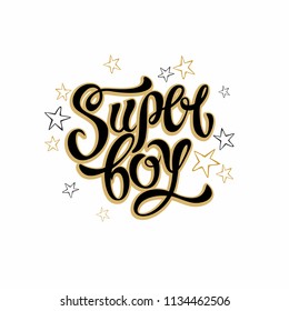 Super boy. Stylish fashion lettering. Inspirational lettering for clothes. Golden. Stars.Vector illustration