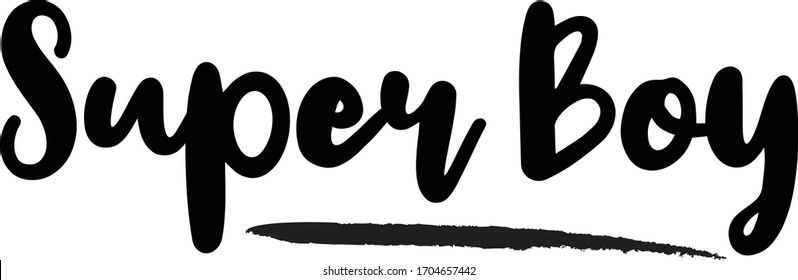 Super Boy Typography. Handwritten phrase. Inspiration graphic design, 