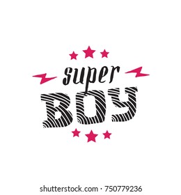 Super Boy - vector poster or print for boys clothes. Super Boy lettering with stars and lightnings. Modern fashion t-shirt design