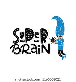 Super Brain. Cute vector illustration with lettering. Childish print