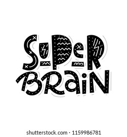 Super brain. Hero. Vecor lettering print. Cute childish phrase.