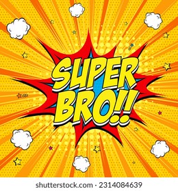 super bro comic bubble pop art vector illustration