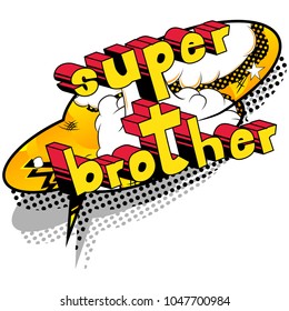 Super Brother - Comic book style phrase on abstract background.