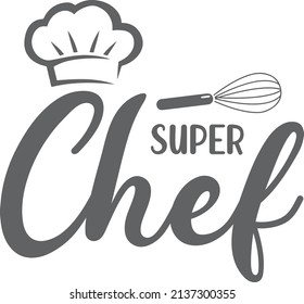 Super chef, Master chef, Chef T-Shirt Design.