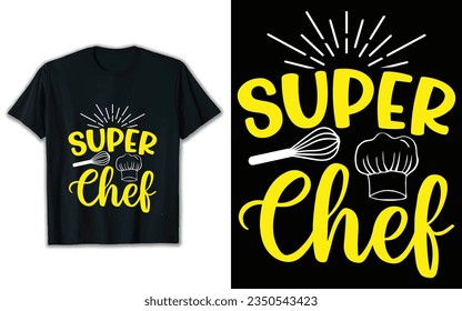 Super chef t shirt design.