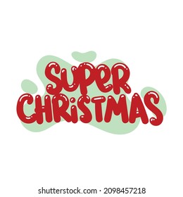 super christmas quote text typography design graphic vector illustration