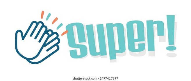 "Super" with clapping hands on white background