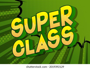 Super Class. Educational poster, invitation. Comic book word text on abstract comics background. Retro pop art style.
