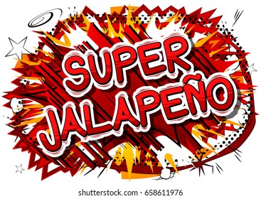 Super Jalapeño - Comic book style word on abstract background.